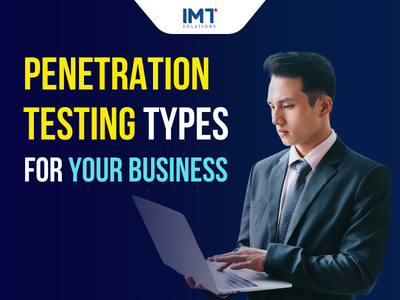 Which types of penetration testing are suitable for your business?