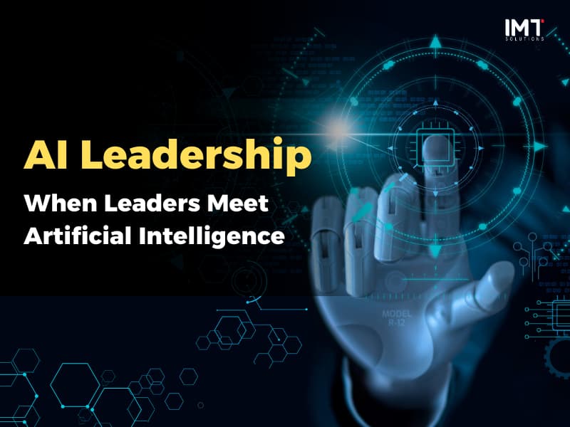 AI Leadership: When Leaders Meet Artificial Intelligence