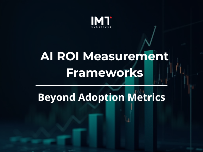 AI ROI Measurement Frameworks: Beyond Adoption Metrics