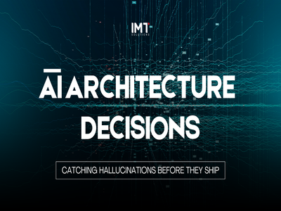 AI Architecture Decisions: Catching Hallucinations